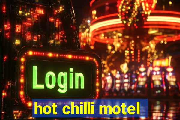 hot chilli motel